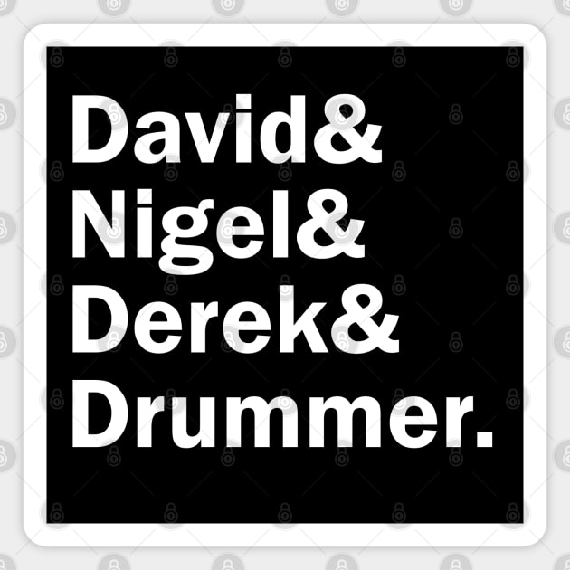 Funny Names x Spinal Tap (David, Nigel, Derek, Drummer) Magnet by muckychris